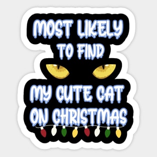 Most Likely To Find My Cute Cat On Christmas Sticker